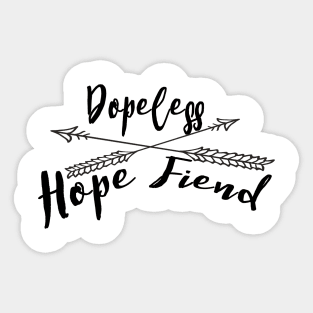 Dopeless Hope Fiend Sticker